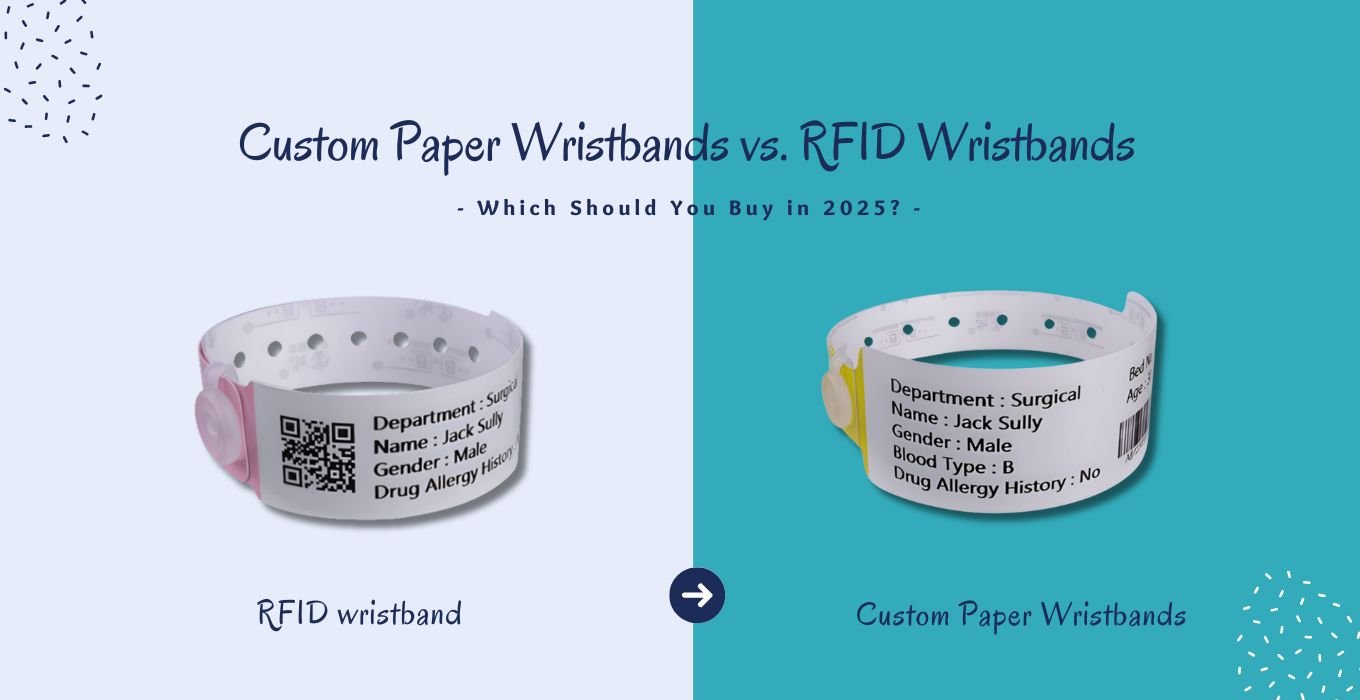 Custom Paper Wristbands vs. RFID Wristbands: Which Should You Buy in 2025?