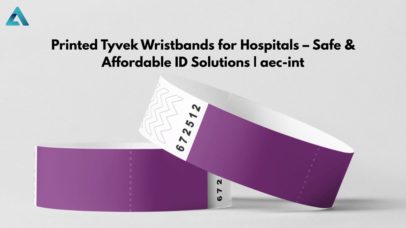 Printed Tyvek Wristbands for Hospitals – Safe & Affordable ID Solutions | aec-int