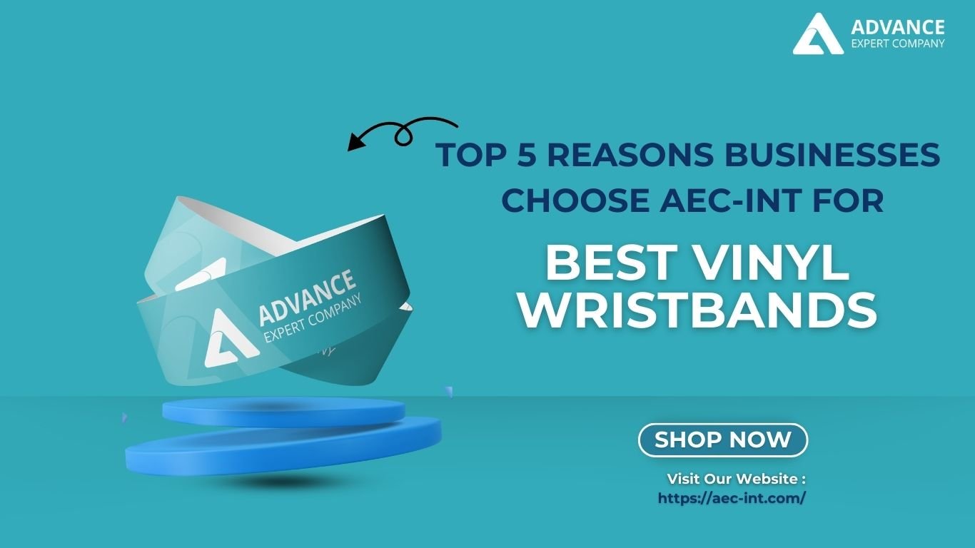 Top 5 Reasons Businesses Choose AEC-INT for Best Vinyl Wristbands in 2025